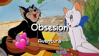 Aventura  Obsesion Letra  Lyrics [upl. by Akiem]