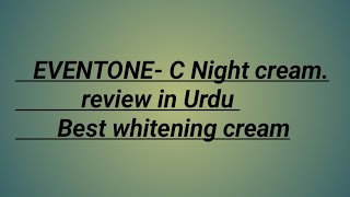 EVENTONC Skin fairnesscreammedicated whitening creamwhitening night cream review in urdu [upl. by Lehcsreh23]