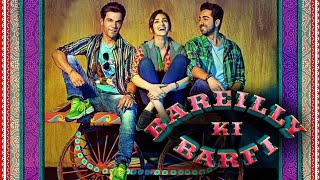 Bareilly Ki Barfi 2017 Hindi  Full Movie in HD [upl. by Ardaed404]