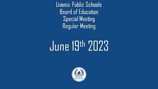 Livonia Public Schools Regular Meeting June 19 2023 [upl. by Marciano]