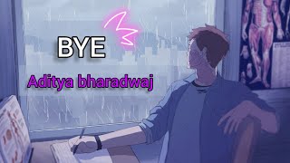 Jise Jana hai wo chla Jaye zindagi se song  BYE Aditya bharadwaj  new Hindi song  with lofi view [upl. by Ytisahc]