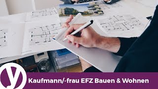 Eine Lehre als Kaufmannfrau EFZ in der Branche Bauen amp Wohnen [upl. by Nibbor]