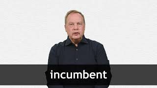 How to pronounce INCUMBENT in American English [upl. by Nerraf615]