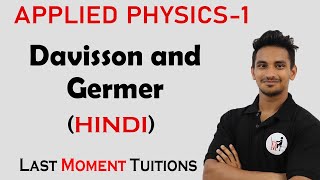 Davisson and Germer  Engineering physics 1 Lectures In Hindi [upl. by Eintrok]