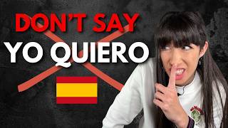 STOP saying “Yo quiero” in Spanish and what to say instead [upl. by Brout]