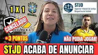 OFICIAL BOTAFOGO MAIS LIDER QUE NUNCA STJD RECONHECE ERRO GRAVE DO CRICIÚMA 3 PONTOS NA CONTA [upl. by Assirek]