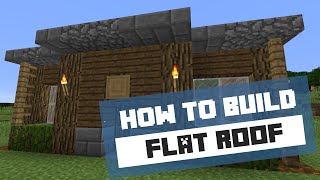 How to Build a Flat Roof  Minecraft Tutorial [upl. by Armillia]