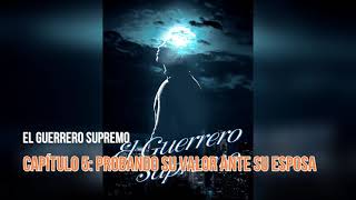 El Guerrero Supremo novela audiolibro Capítulo 5 Probando su valor ante su esposa [upl. by Drexler]