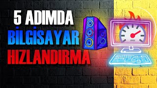 Bilgisayar Hızlandırma  5 Adımda PC Hızlandırma  2024 [upl. by Casandra246]