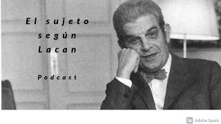 El sujeto según Lacan consecuencias clínicas 1 Podcast del Blog Leer a Lacan por Sebastián Sica [upl. by Oisor328]