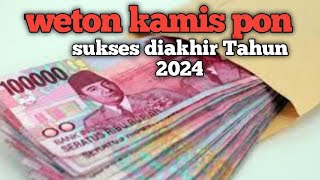 weton kamis pon sukses diakhir desember 2024 [upl. by Harihs497]