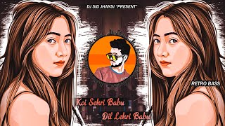 Koi Sehri Babu  Retro Bass  DJ SID Jhansi  Asha Bhosle  Old Is Gold [upl. by Aisiram]