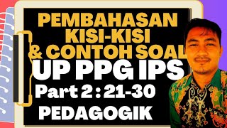 PART 2 PEMBAHASAN KISIKISI  CONTOH SOAL IPS UP UKMPPG NO 21  30 BIDANG PEDAGOGIK [upl. by Ruth671]