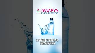 AFTER EMBRYO TRANSFER  WATER BENEFITS  ISWARYA FERTILITY CENTRE [upl. by Mott]