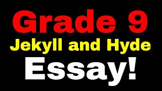 100 Grade 9 Essay on Jekyll and Hyde Mr Salles [upl. by Spearing140]