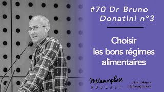 70 Bruno Donatini n°3  Choisir les bons régimes alimentaires [upl. by Lilias]