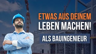 Warum du als Bauingenieur mehr aus deinem Leben machen musst [upl. by Neih]