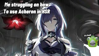 HSR Noob summons and struggles to use Acheron  Honkai Star Rail [upl. by Phyllis24]