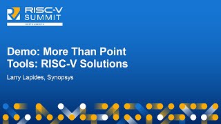 Demo More Than Point Tools RISCV Solutions  Larry Lapides Synopsys [upl. by Yemar]