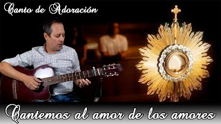 Cantemos al Amor de los Amores [upl. by Anina21]