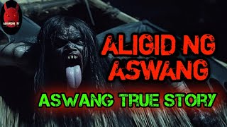 Aligid Ng Aswang  Aswang True Story [upl. by Euginomod]