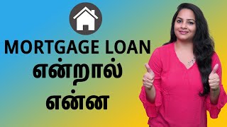 Mortgage Loan என்றால் என்ன  Mortgage Loan Details Explained in Tamil  Indianmoney Tamil  Sana Ram [upl. by Kotta]