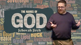 January 14th Sermon  Names Of God  Jireh [upl. by Kaczer]