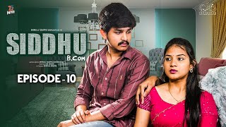 Siddhu Bcom  Episode  10  Dora Sai Teja  Vaishnavi Sony  Isha Yadav  Telugu Web Series 2024 [upl. by Min]