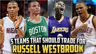 Top 5 NBA Teams That Should TRADE for RUSSELL WESTBROOK [upl. by Nnylyoj]