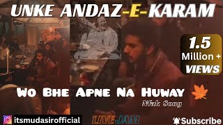 Wo bhi apne naa huway  Full video Mudasir  Unke Andaz e Karam  Nusrat Fateh Ali Khan  Pakistani [upl. by Feliks]