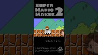 super mario maker 2  Nintendo Switch 🎬 creador Emilio [upl. by Ignatia]