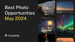 What to Photograph in May 2024 [upl. by Kaile407]