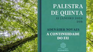 Palestra quotA Continuidade do Euquot com Adenáuer Novaes [upl. by Ominoreg462]