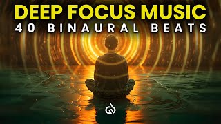 Deep Focus Music 40 Hz Gamma Binaural Beats for Peak Performance [upl. by Ion871]