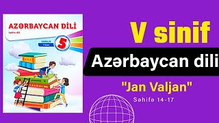 5ci sinif Azərbaycan dili səh14151617  Jan Valjan [upl. by Grider]