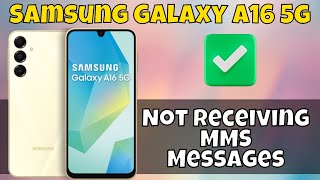 How to Fix If Samsung Galaxy A16 5g Not Receiving MMS Messages [upl. by Nwadahs]