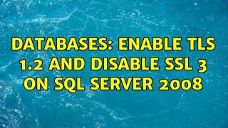 Databases Enable TLS 12 and disable SSL 3 on SQL Server 2008 [upl. by Aliuqahs]