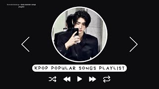 kpop popular songs playlist  heeddeung [upl. by Nanni]