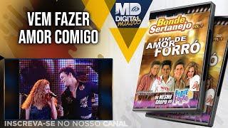 Bonde Sertanejo  Vem Fazer Amor Comigo [upl. by Ruperto]