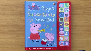 Peppa Pig Peppa’s Super Noisy Sound Book  A Read Aloud Book for Children and Toddlers [upl. by Tolman347]