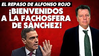 Alfonso Rojo “¡Bienvenidos a fachosfera de Sánchez Jueces fiscales periodistas agricultores” [upl. by Oag478]