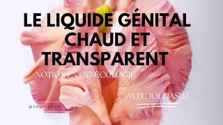 Le liquide génital chaud et transparent [upl. by Peddada570]