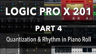 LOGIC PRO X 201  04 Quantization amp Rhythm in Piano Roll [upl. by Eyot785]