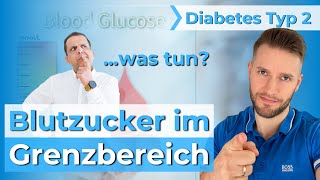 Erhöhte Blutzuckerwerte amp HbA1c im Grenzbereich  Typ 2 Diabetes verhindern [upl. by Torbert]