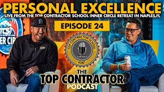 PERSONAL EXCELLENCE  The Top Contractor Podcast Episode 24 [upl. by Eenaj]