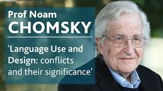 Language use amp design conflicts amp their significance  Prof Noam Chomsky [upl. by Klusek645]