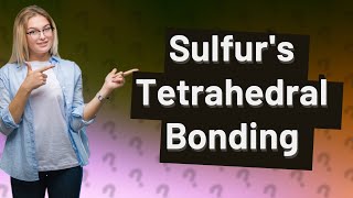 Why does sulfur bond with 4 oxygen [upl. by Ear417]