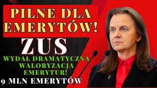 PILNE DLA EMERYTÓW ZUS WYDAŁ DRAMATYCZNA WALORYZACJA EMERYTUR DOTYCZY PRAWIE 9 MLN EMERYTÓW [upl. by Ohnuj]