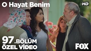 Kızım ben senin babanım O Hayat Benim 97 Bölüm [upl. by Ahsenwahs826]