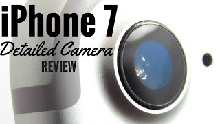 iPhone 7 Most Detailed Camera Review On The Planet [upl. by Onofredo]